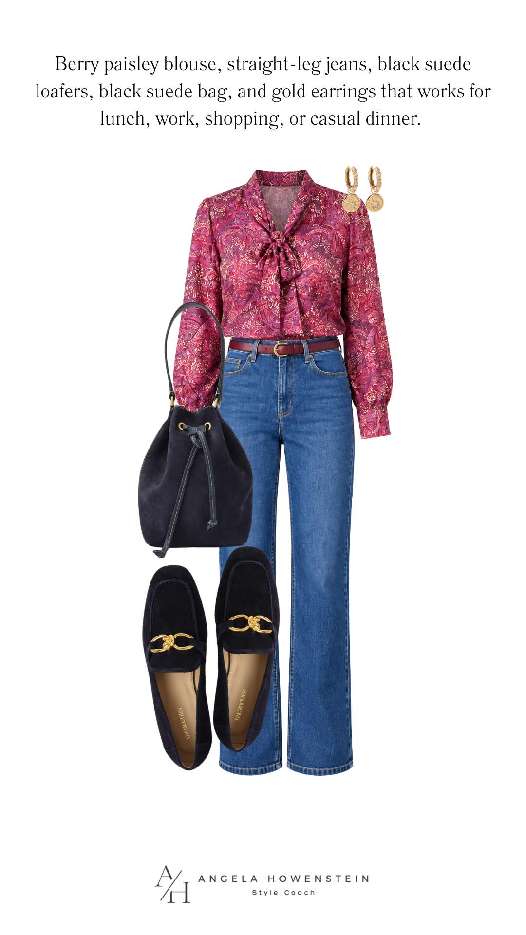 Berry paisley bow blouse, straight-leg jeans, black suede loafers and bag, and gold earrings.